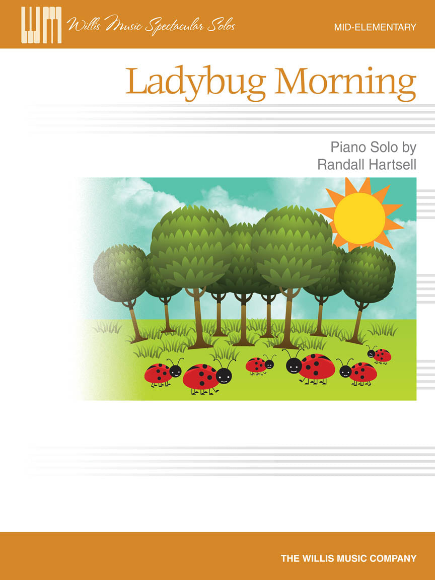 The image shows the cover of a piano sheet music book titled "Ladybug Morning" by Randall Hartsell, part of the Willis Music Spectacular Solos series for mid-elementary pianists. The cover features cartoon ladybugs on green grass, stylized trees, a yellow sun, and a blue sky with musical staff lines blended into the background. It is educational material aimed at young piano students, with whimsical, nature-themed artwork.