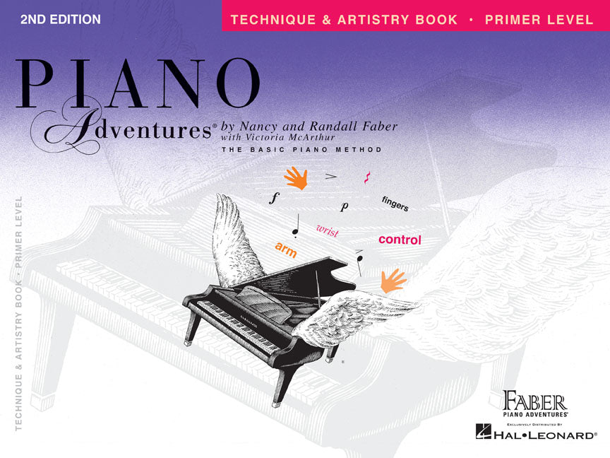 The image shows the cover of the 2nd Edition Piano Adventures Technique & Artistry Book, Primer Level, by Nancy and Randall Faber with Victoria McArthur. It features an artistic grand piano with wings surrounded by musical terms like "control," "arm," "wrist," and dynamic markings "f" and "p." Published by Faber Piano Adventures and Hal Leonard, it’s a beginner piano method book focused on technique and musicianship.