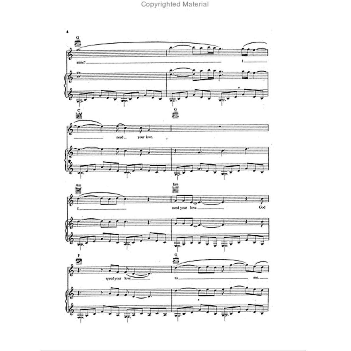 The image shows a page of sheet music with multiple treble staves, various note durations, chord symbols (e.g., G, C, Am), and partial lyrics like "need," "your love," and "God." Slurs connect some notes, and the arrangement appears for piano with both melody and accompaniment. A "Copyrighted Material" watermark indicates it is from a published songbook, likely featuring contemporary/pop style music.