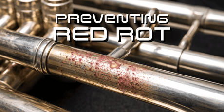 Red Rot in Brass Instruments: What It Is and How to Prevent It
