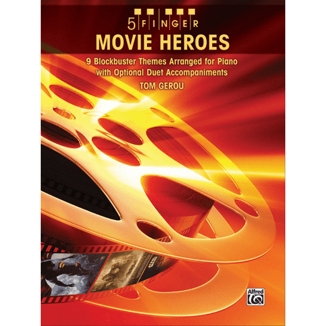 The image shows a piano music book titled "5 Finger Movie Heroes" by Tom Gerou, published by Alfred Music. The cover features golden film reels on a red-orange gradient background with small movie stills inside a reel. It contains beginner-level piano arrangements of 9 popular movie themes using five-finger positioning, with optional duet accompaniments for student and teacher play.