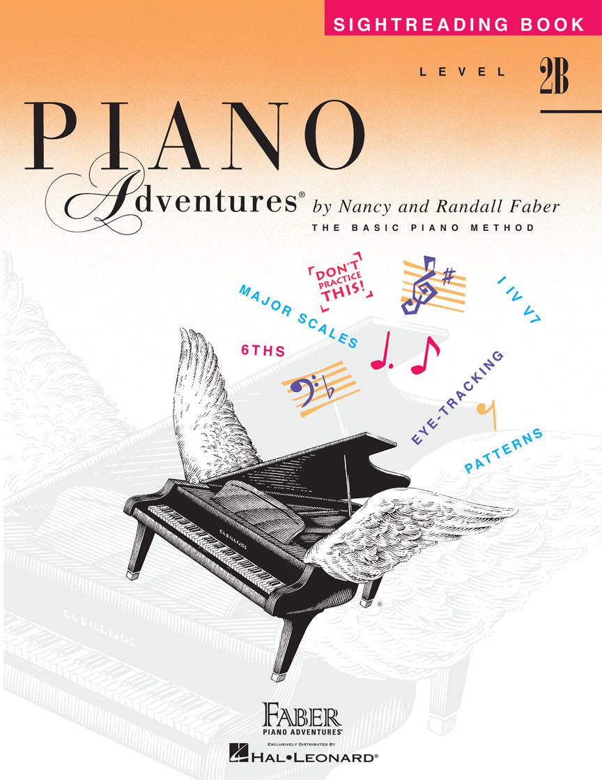 The image shows the cover of "Piano Adventures Sightreading Book Level 2B" by Nancy and Randall Faber. It features a stylized grand piano with wings, musical terms like "Major Scales," "6ths," and "Eye-Tracking," and a playful red banner saying "Don't Practice This!" The background fades from orange to white, with musical symbols and Faber Piano Adventures branding. The book targets intermediate pianists developing sightreading skills.