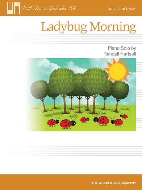 The image shows the cover of a piano sheet music book titled "Ladybug Morning" by Randall Hartsell, part of the Willis Music Spectacular Solos series for mid-elementary pianists. The cover features cartoon ladybugs on green grass, stylized trees, a yellow sun, and a blue sky with musical staff lines blended into the background. It is educational material aimed at young piano students, with whimsical, nature-themed artwork.