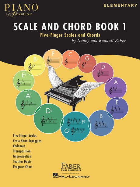 The image shows a piano method book titled "Scale and Chord Book 1" from the Piano Adventures series by Nancy and Randall Faber. The cover features a winged grand piano surrounded by colorful circles with musical key signatures and staff notation. Designed for elementary students, it covers five-finger scales, chords, arpeggios, cadences, transposition, improvisation, duets, and progress tracking. Published by Faber Piano Adventures and distributed by Hal Leonard.