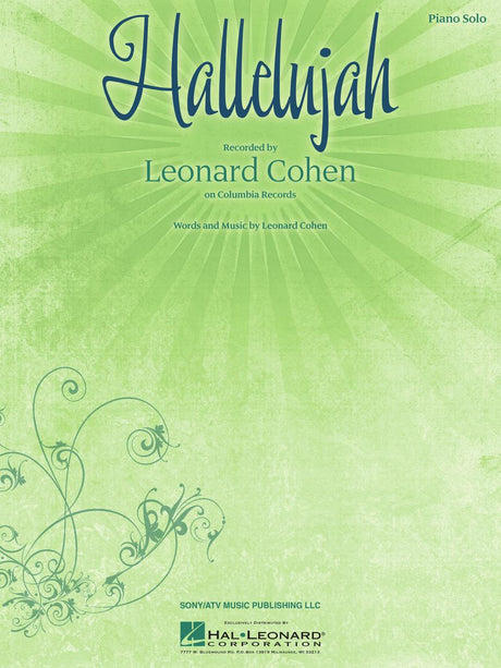 The image shows sheet music for "Hallelujah," written and recorded by Leonard Cohen, arranged as a piano solo. The cover features the title in elegant script, credits to Cohen for words and music, and notes Columbia Records, Sony/ATV Music Publishing, and Hal Leonard Corporation. The design has a green background with radiating light rays and decorative flourishes in the lower left corner.
