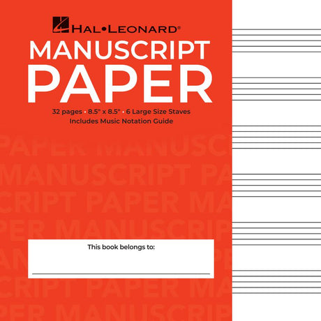 The image shows a Hal Leonard manuscript paper book with a bright orange/red cover. It measures 8.5" x 8.5" and contains 32 pages with 6 large staves each. The book includes a Music Notation Guide and a "This book belongs to:" field. Designed for composers, students, and musicians, it features blank staff lines for handwritten music notation, making it ideal for writing scores, exercises, and compositions.
