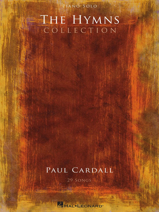 The image shows a piano sheet music book titled "The Hymns Collection" by Paul Cardall. It contains 29 piano solo hymns and is published by Hal Leonard. The cover features warm, earthy tones with an artistic, textured background in oranges, browns, and gold, reflecting a spiritual theme. This book is designed for pianists seeking religious music for practice, worship, or performance.