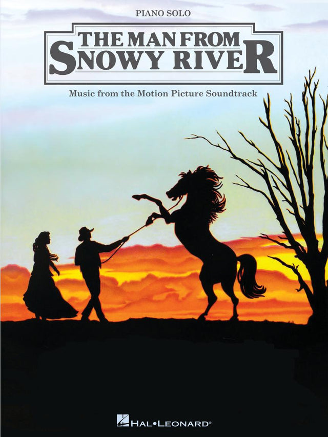 The image shows the cover of sheet music titled "The Man from Snowy River," a piano solo arrangement from the movie soundtrack, published by Hal Leonard. The design features a sunset silhouette of a person with a rearing horse against mountainous Australian outback scenery, reflecting the film’s theme. This professionally published music contains piano arrangements of key themes from the soundtrack.