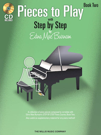 The image shows a piano instruction book titled "Pieces to Play with Step by Step" by Edna Mae Burnam, Book Two, published by The Willis Music Company. The green cover features a grand piano illustration and a CD icon indicating audio accompaniment. The subtitle states it complements Burnam's "A Dozen A Day" technique books and can supplement any piano method. This educational product targets early-intermediate piano students.