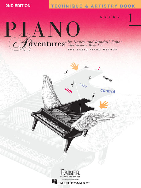 The image shows the cover of "Piano Adventures Level 1 - Technique & Artistry Book, 2nd Edition" by Nancy and Randall Faber with Victoria McArthur. It features a winged grand piano surrounded by musical terms like "fingers," "wrist," and symbols such as "f" and "p." The colorful pink-to-orange gradient and playful design appeal to beginners learning piano technique and artistry, published by Faber Piano Adventures and Hal Leonard.