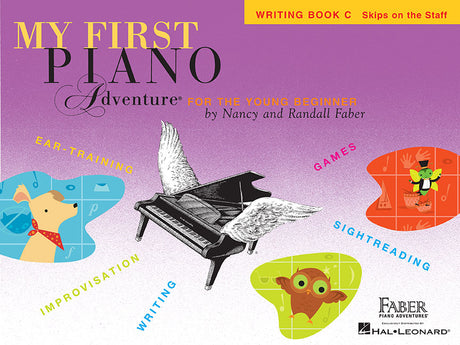 The image shows the piano method book "My First Piano Adventure: Writing Book C – Skips on the Staff" by Nancy and Randall Faber, designed for young beginners. The cover features a winged grand piano surrounded by colorful bubbles labeled Ear Training, Improvisation, Writing, Sightreading, and Games. Published by Faber Piano Adventures and Hal Leonard, it combines music theory, ear training, and creativity in a child-friendly format.