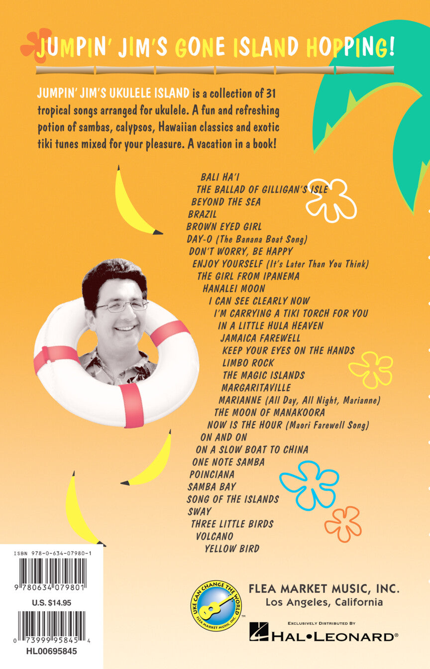 The image shows the back cover of a ukulele songbook titled "Jumpin' Jim's Gone Island Hopping!" featuring 31 tropical songs like sambas, calypsos, Hawaiian classics, and tiki tunes. The vibrant orange/yellow cover is adorned with palm trees, bananas, tropical flowers, and a life preserver with a photo of a smiling man. The song list includes island favorites such as "Day-O," "Margaritaville," and "Jamaica Farewell." It is published by Flea Market Music and distributed by Hal Leonard.