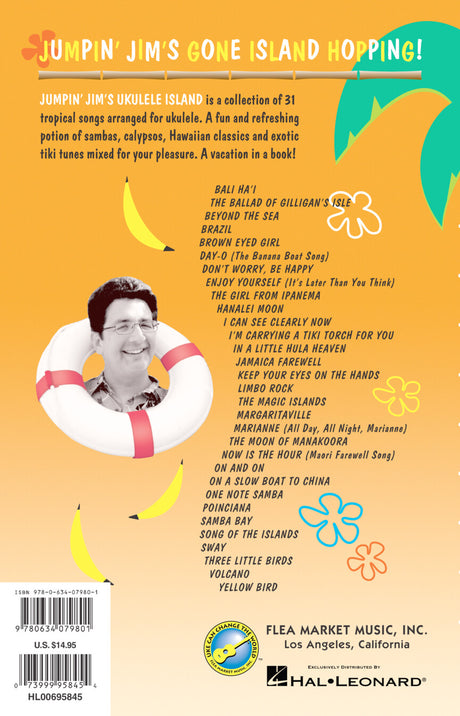 The image shows the back cover of a ukulele songbook titled "Jumpin' Jim's Gone Island Hopping!" featuring 31 tropical songs like sambas, calypsos, Hawaiian classics, and tiki tunes. The vibrant orange/yellow cover is adorned with palm trees, bananas, tropical flowers, and a life preserver with a photo of a smiling man. The song list includes island favorites such as "Day-O," "Margaritaville," and "Jamaica Farewell." It is published by Flea Market Music and distributed by Hal Leonard.