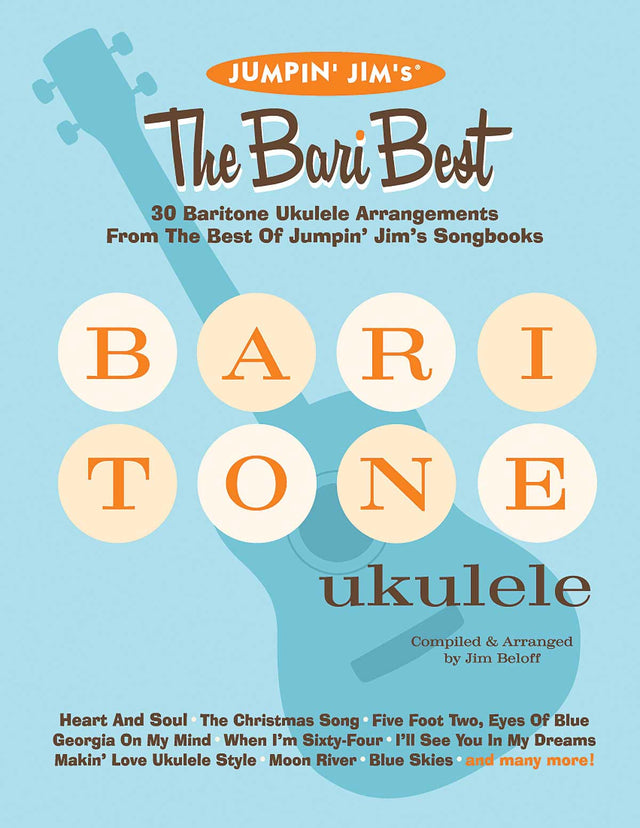 The image shows the cover of a ukulele songbook titled "Jumpin' Jim's The Bari Best," featuring 30 baritone ukulele arrangements. The light blue cover has a stylized ukulele silhouette and the word "BARITONE" in orange letters on cream circles. Compiled by Jim Beloff, it lists popular songs like "Heart and Soul," "Moon River," and "Georgia On My Mind," designed for the largest ukulele size tuned D-G-B-E.