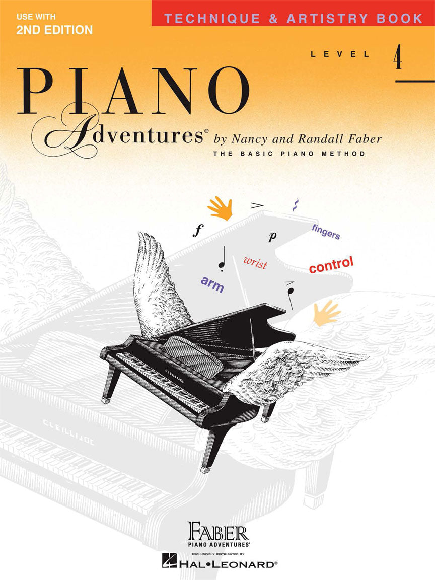 The image shows the cover of "Piano Adventures Technique & Artistry Book, Level 4" by Nancy and Randall Faber, published by Faber Piano Adventures and distributed by Hal Leonard. The cover features a grand piano with wings, surrounded by labeled arrows indicating piano techniques like fingers, wrist, arm, and control, with dynamic markings "f" and "p." It has a warm orange-red gradient background and is part of The Basic Piano Method, suitable for intermediate students.