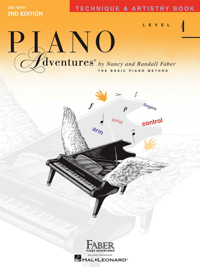 The image shows the cover of "Piano Adventures Technique & Artistry Book, Level 4" by Nancy and Randall Faber, published by Faber Piano Adventures and distributed by Hal Leonard. The cover features a grand piano with wings, surrounded by labeled arrows indicating piano techniques like fingers, wrist, arm, and control, with dynamic markings "f" and "p." It has a warm orange-red gradient background and is part of The Basic Piano Method, suitable for intermediate students.