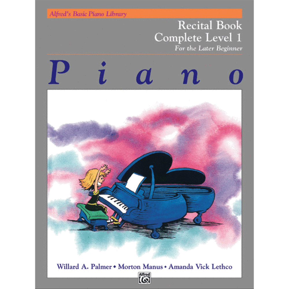 The image shows the cover of Alfred's Basic Piano Library "Recital Book Complete Level 1," designed for later beginners. It features an orange header, the title with a subtitle, large blue "Piano" text, and an illustration of a young person playing a blue grand piano against a colorful watercolor background. Authors Palmer, Manus, and Lethco are listed, with the Alfred Music logo at the bottom.