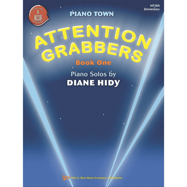 The image shows a piano music book cover titled "Attention Grabbers Book One" by Diane Hidy, part of the "Piano Town" series. It features a blue background with light beams, a red circular logo in the top left, and the title in large yellow letters. Published by Neil A. Kjos Music Company, it’s an elementary-level piano solos book (MP166) designed to engage young piano students.
