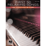 First 50 Relaxing Songs You Should Play on Piano – Easy Piano Songbook