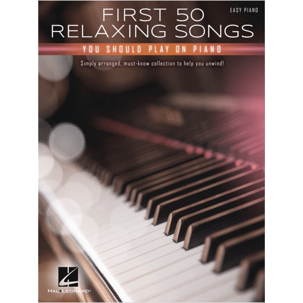 First 50 Relaxing Songs You Should Play on the Piano