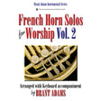 Book cover of 'French Horn Solos for Worship Vol. 2' by Brant Adams with a close-up of a French horn.