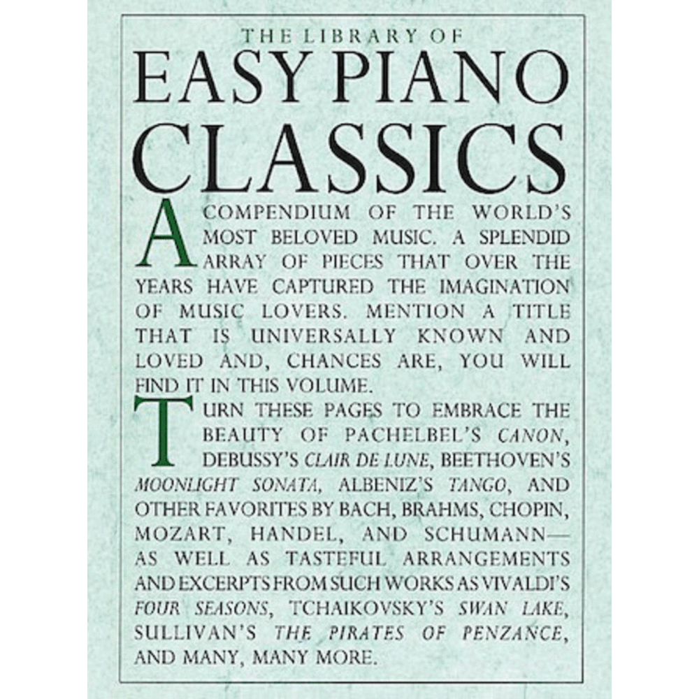 The image shows the cover of a piano music book titled "The Library of Easy Piano Classics," featuring simplified arrangements of famous classical pieces like Pachelbel's Canon, Debussy's Clair de Lune, Beethoven's Moonlight Sonata, and works by Bach, Mozart, and Tchaikovsky. Designed for beginning to intermediate players, it offers accessible versions of beloved classical music for hobbyists and students.