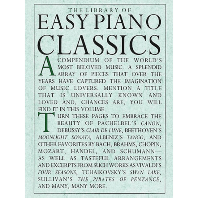 The image shows the cover of a piano music book titled "The Library of Easy Piano Classics," featuring simplified arrangements of famous classical pieces like Pachelbel's Canon, Debussy's Clair de Lune, Beethoven's Moonlight Sonata, and works by Bach, Mozart, and Tchaikovsky. Designed for beginning to intermediate players, it offers accessible versions of beloved classical music for hobbyists and students.