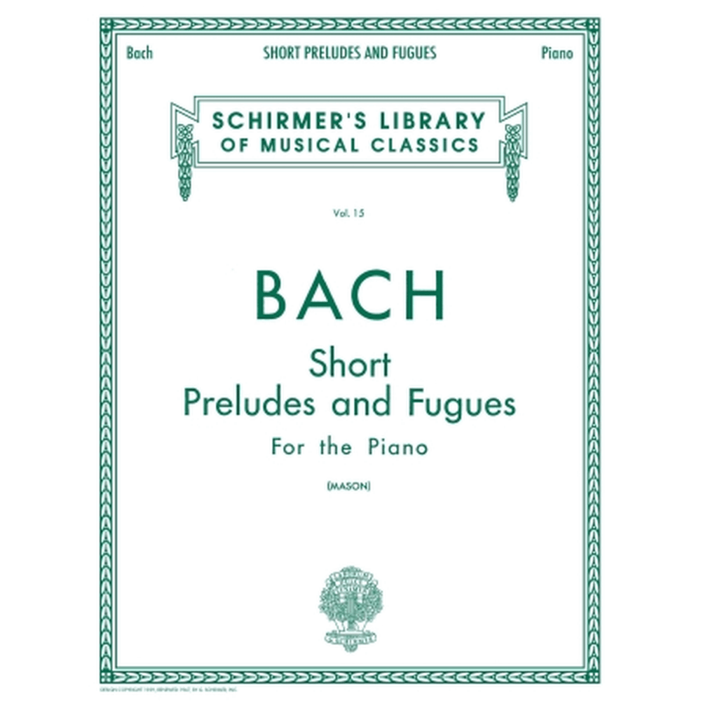 Bach Short Preludes and Fugues - Schirmer Library Vol. 15 (Piano Solo)