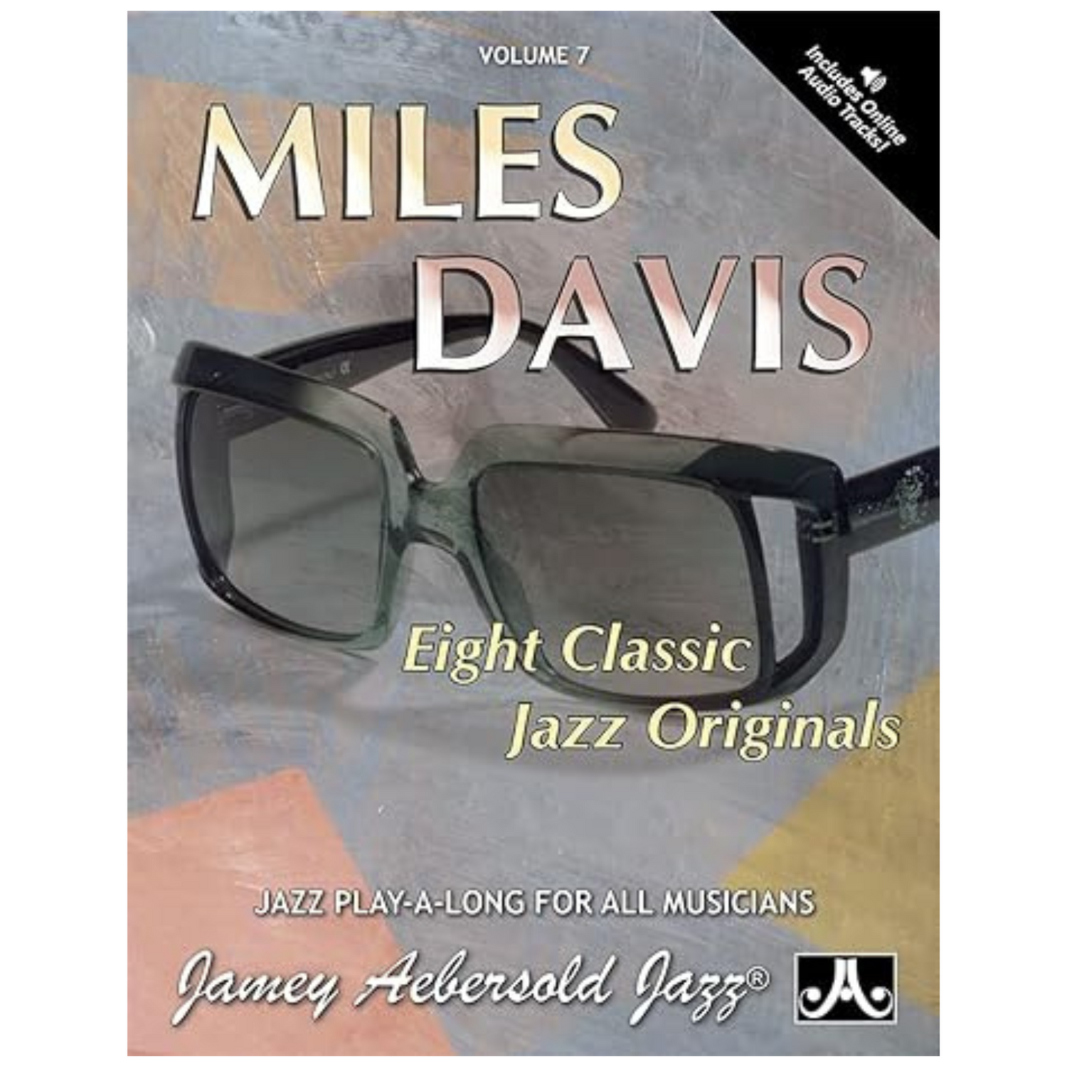 The image shows a Jamey Aebersold Jazz play-along book and audio set, Volume 7, focused on Miles Davis. It features 8 classic jazz originals and offers online backing tracks. Designed as an educational tool for all jazz musicians, it helps practice improvisation with professional rhythm section support. The cover includes iconic eyeglasses evoking Miles Davis’s image.